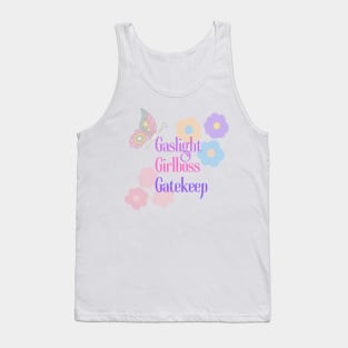 Gaslight. Girlboss. Gatekeep. Tank Top